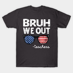 Bruh We Out Teachers Summer T-Shirt